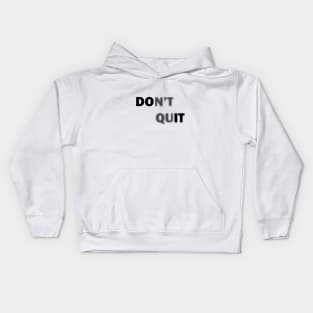 Don't Quit Kids Hoodie